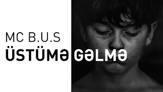MC B.U.S - Üstümə Gəlmə (Official Audio)