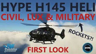 MSFS | Hype H145 Beta 9 - Military, Luxe & Civil First Look including ROCKETS & Floats?!