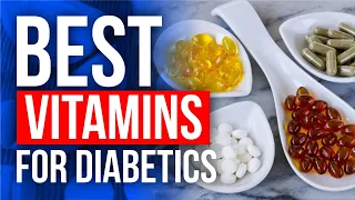 Diabetics Should Be Taking These 5 Vitamins!