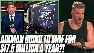 Troy Aikman Leaving Fox, Going To Monday Night Football For $17.5M A YEAR?! | Pat McAfee Reacts