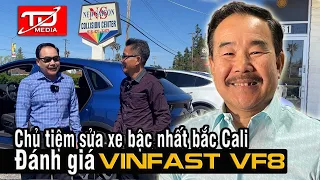 Ông chủ tiệm sửa xe lớn nhất bắc Cali đánh giá về Vinfast VF8 sau khi trãi nghiệm thực tế