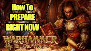 How YOU Can Prepare For Old World RIGHT NOW - Warhammer The Old World