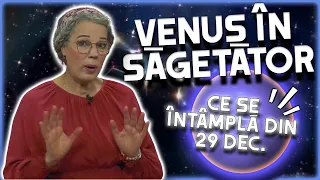 Horoscop Camelia Pătrășcanu: Venus în Săgetător până pe 23 ianuarie 2024. Tensiuni pentru zodii