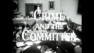 Crime & The Committee -  The Kefauver Hearings (1958)