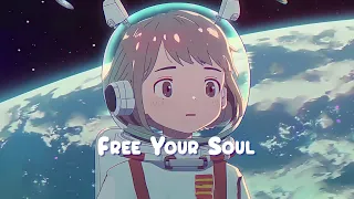 Free Your Soul 🍀 Stop Overthinking - Lofi Hip Hop Mix to Relax / Study / Work to 🍀 Sweet Girl