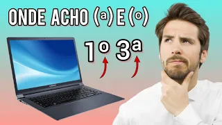 Como digitar os caracteres (ª) e (º) dos números ordinais no seu computador