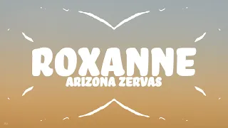 Arizona Zervas - Roxanne (Lyrics)