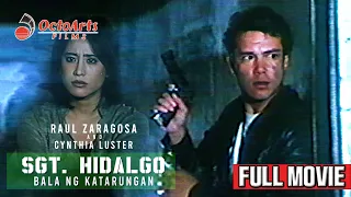 SGT HIDALGO: BALA NG KATARUNGAN (1998) | Full Movie | Raul Zaragosa, Cynthia Luster, Julian Cheah