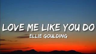 Ellie Goulding - Love Me Like You Do (Lyrics)