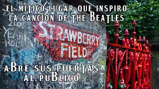 STRAWBERRY FIELD, EL MITICO LUGAR QUE INSPIRÓ LA CANCIÓN DE THE BEATLES, ABRE SUS PUERTAS AL PÚBLICO