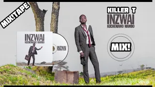 Killer T Inzwai Kuchema Mambo Album Mix||Killer T New Album Mix 2021 By Dj Diction