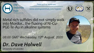 ODH036: Magmatic sulfides and Ni-Cu-PGE-Te-Au Fluxing in Alkaline systems - David Holwell