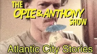 Opie & Anthony: Atlantic City Stories (01/19/10)