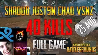 PUBG | Shroud, Just9n, Chad, Vsnz - 40 Kills | Aug 25