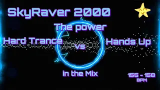 SkyRaver2000💙✨ The Power of Hard Trance & Good Vibes Hands Up 💜✨@155-158 BPM