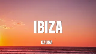 Ozuna - Ibiza (Letra/Lyrics)