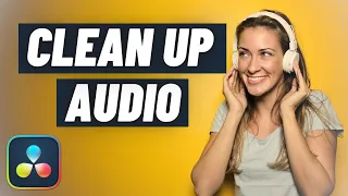 How To Clean Up Your Audio In Davinci Resolve 18