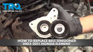 How to Replace Serpentine Belt Tensioner 2003-2011 Honda Element