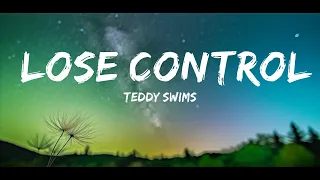 [1 Hour]  Teddy Swims - Lose Control (Lyrics)  | 1 Hour Lyrics - For Everyone