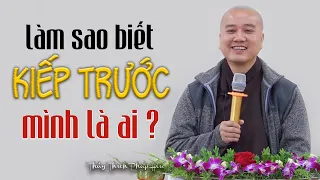 Dấu hiệu nhận biết KIẾP TRƯỚC MÌNH LÀ AI - Thầy Thích Pháp Hòa (vấn đáp Phật Pháp)