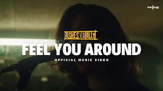 Ashes of Billy - Feel You Around (Official Music Video)