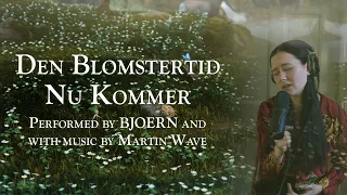 Den Blomstertid Nu Kommer | BJOERN | Bramble: The Mountain King