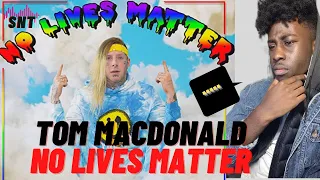 TOM MACDONALD NO LIVES MATTER (REACTION!!!) | Silent NytTube