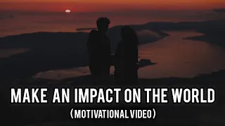 Make An Impact On The World Motivational Video | Eye Opening Speech | Inspirational Video