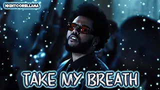 The Weeknd - Take My Breath (Lyrics) | Nightcore LLama Reshape