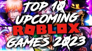 Top 10 Upcoming Roblox Anime Games Of 2023