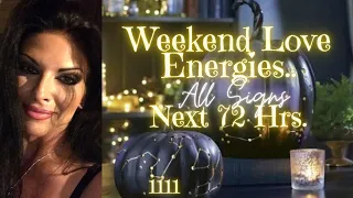 ALL SIGNS! WEEKEND LOVE ENERGIES.. NEXT 72 HRS.  NOVEMBER ⚜TIME STAMPED⚜