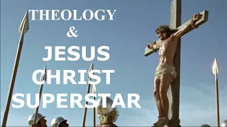 The Theology of Jesus Christ Superstar | Some Actors, A Bus, and The Gospel