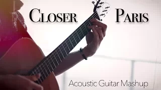 Closer & Paris (The Chainsmokers) | Fingerstyle Guitar Mashup