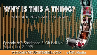 ARCHIVE: "Sharknado 3: Oh Hell No!" | Why is This a Thing? Episode #7