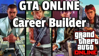 GTA Online Career Builder Guide!