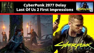 CyberPunk 2077 Delay &  Last Of Us Part 2 Impressions - LastCallGaming Ep49  Video Game Podcast