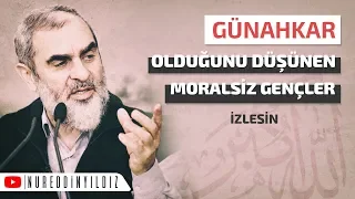 Günahkar olduğunu düşünen moralsiz gençler izlesin! | Nureddin Yıldız