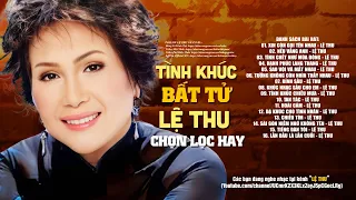 Album LỆ THU tuyển chọn - LK Xin Còn Gọi Tên Nhau, Nếu Vắng Anh, Tình Chết Như Mùa Đông...