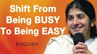 Shift from Being BUSY To Being EASY: Part 1: BK Shivani at Sydney (English)