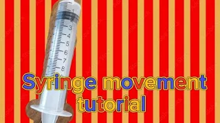 Syringe movement tutorial