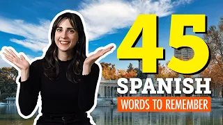 Top 45 Spanish Words You Should Remember