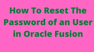 How to reset Password for an user in oracle Fusion R13