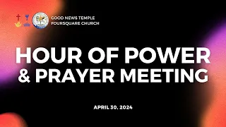 Hour of Power and Prayer Meeting Service (April 30, 2024)