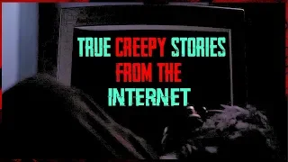 3 TRUE Creepy Stories From The Internet | #TrueCreepyStories