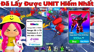 [Toilet Tower Defense] Mình Đã Lấy Được UNIT Hiếm Nhất Upgraded Titan Drill Man Siu Bá Quá