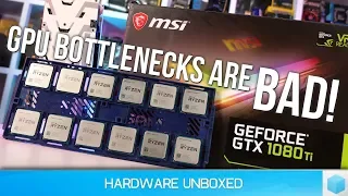 Why Benchmarking CPUs with the GTX 1080 Ti is NOT STUPID!