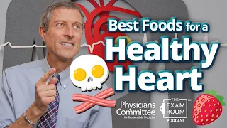 Healthiest Foods for Your Heart | Dr. Neal Barnard on The Exam Room Live