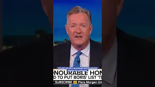 Piers Morgan GRILLS ‘Dishonourable’ Boris Johnson