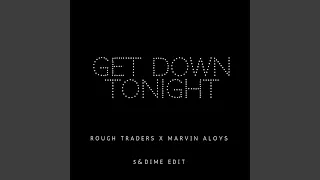 Get Down Tonight (5 & Dime Edit)