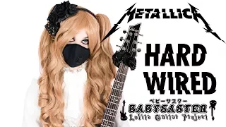 【METALLICA】 - 「Hardwired」 GUITAR COVER † BabySaster